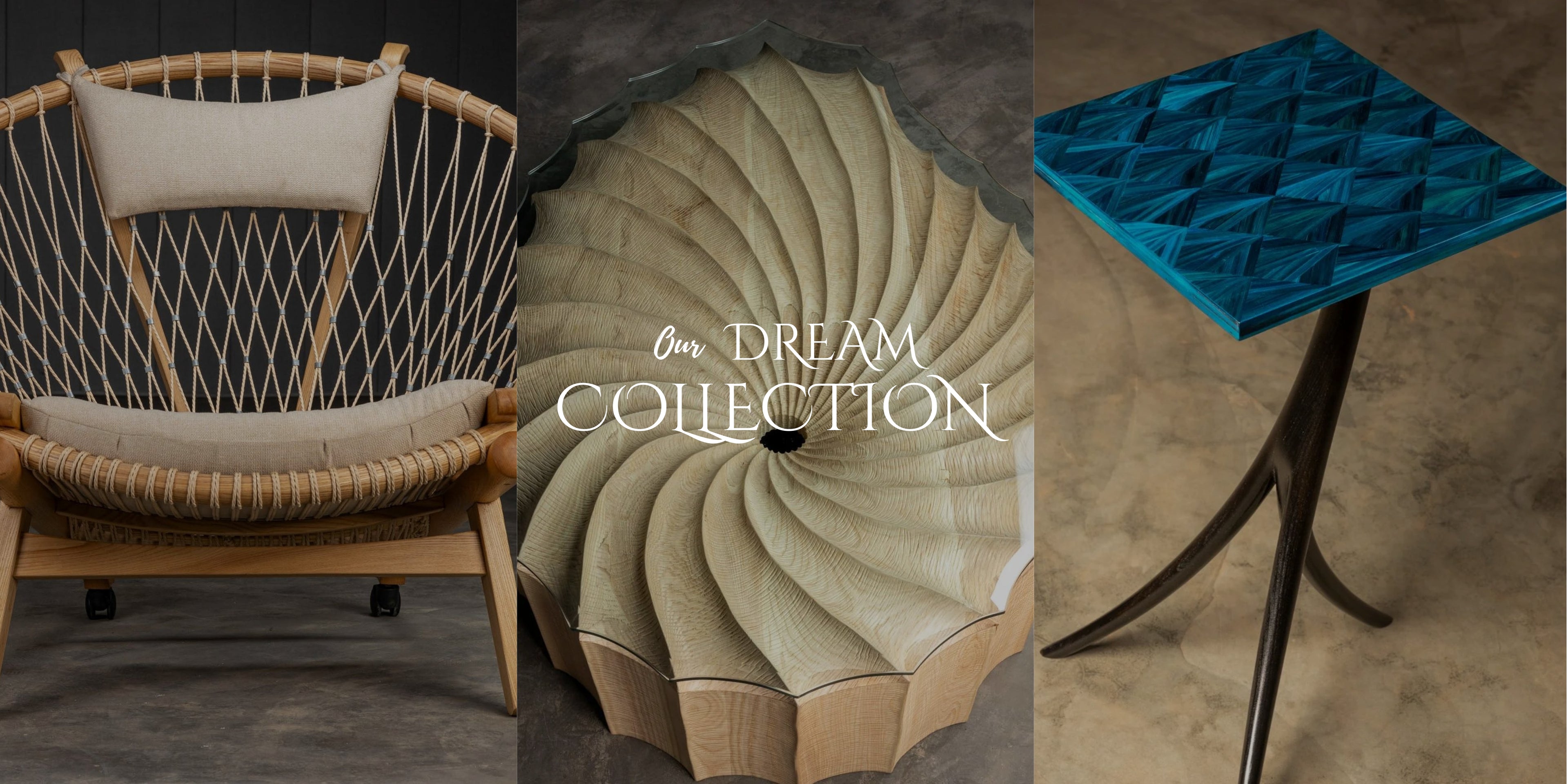 Our Dream Collection of bespoke luxury funriture 